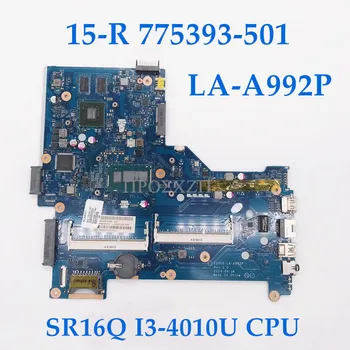 775393-001 775393-501 775393-601 най-Високо качество За 15-R дънна Платка на лаптоп LA-A992P дънна Платка W/SR16Q I3-4010U процесор 100% Работен