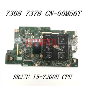 CN-00M56T 00M56T 0M56T дънна Платка за Dell Inspiron 7368 7378 дънна Платка на лаптоп 15264-1 с процесор SR2ZU I5-7200U 100% напълно тестван
