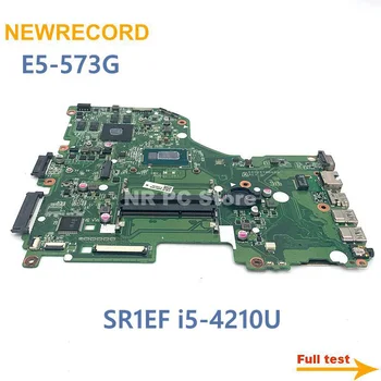 NEWRECORD DA0ZRTMB6D0 За Acer Aspire E5-573G дънна Платка на лаптоп GeForce 920M SR1EF I5-4210U