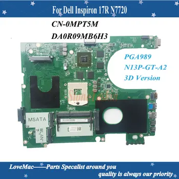 Високо качество на MPT5M CN-0MPT5M За Dell Inspiron 17R N7720 3D Версия на дънна Платка на лаптоп DA0R09MB6H3 PGA989 N13P-GT-A2 DDR3 тестван